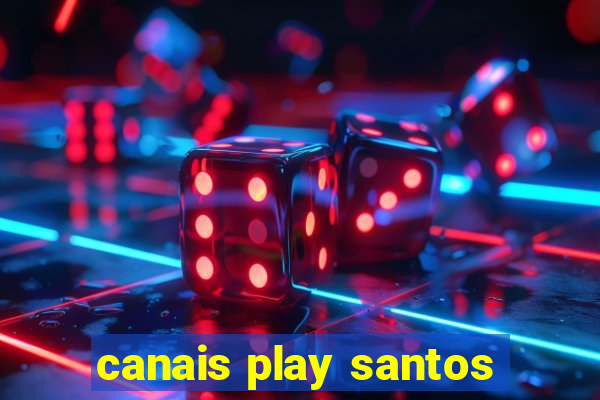 canais play santos